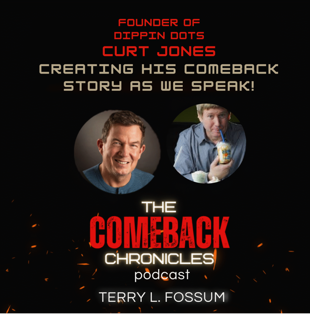 Dippin Dots founder Curt Jones The Comeback Chronicles podcast